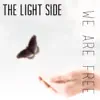 The Light Side - We Are Free - Single